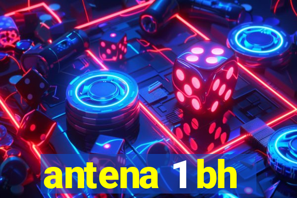 antena 1 bh